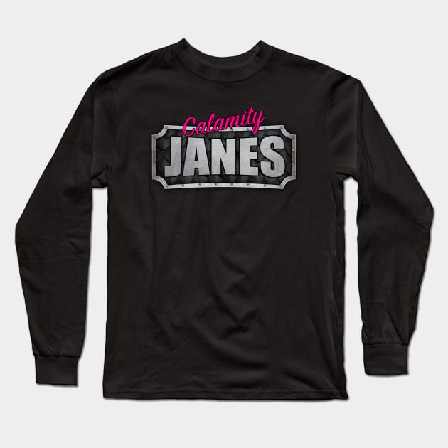 The Calamity Janes logo Long Sleeve T-Shirt by Calamity Janes